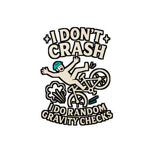I Don't Crash I Do Random Gravity Checks – Funny Cycling Sticker for Laptop or Water Bottle | Vinyl Biker Decal, Cyclist Gift Idea