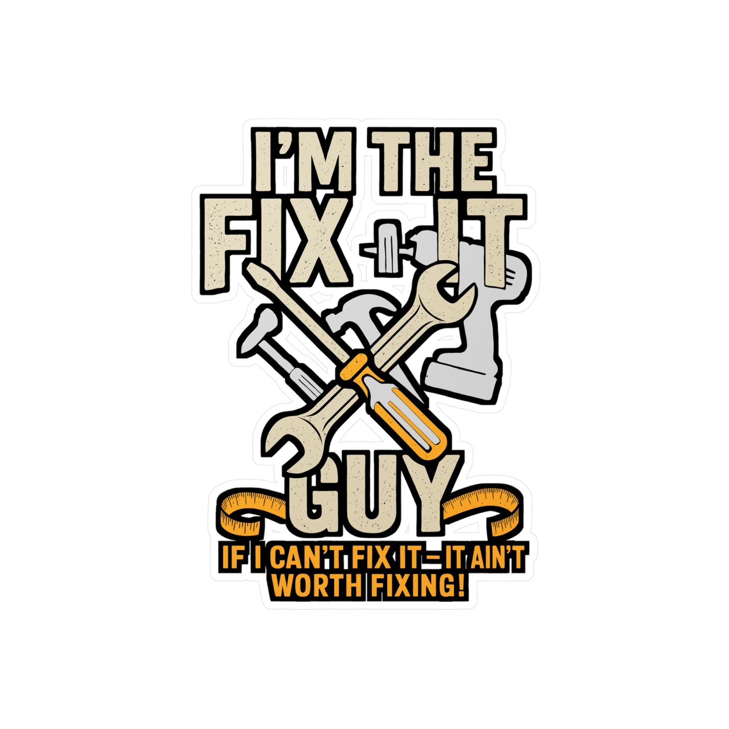 I'm The Fix It Guy – Handyman Sticker for Laptop or Water Bottle | Funny Repair Tech Vinyl Decal | Duct Tape Humor Gift
