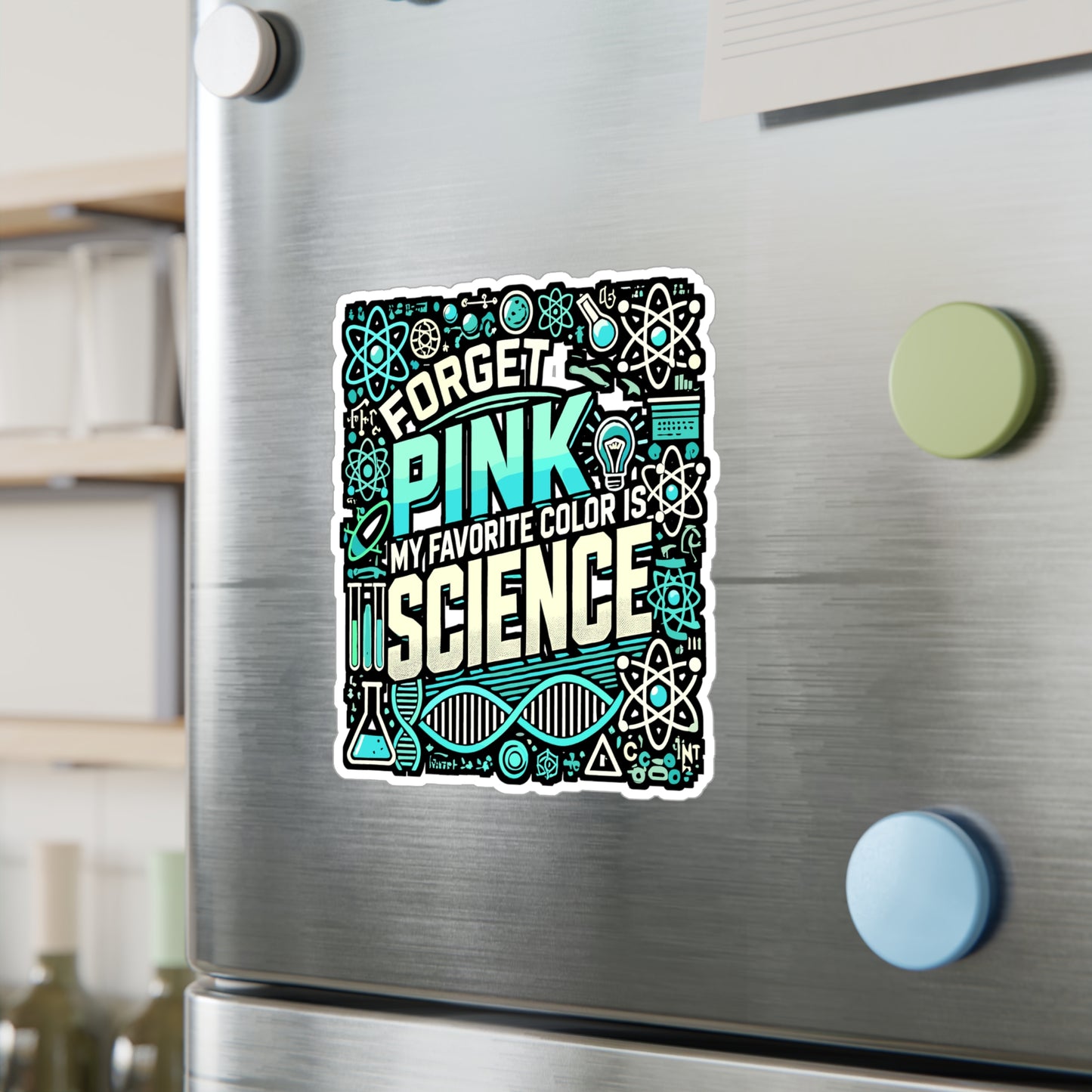 Forget Pink My Favorite Color Is Science – Vinyl Sticker for Laptop or Water Bottle | Funny STEM Lab Gift for Girls & Teens
