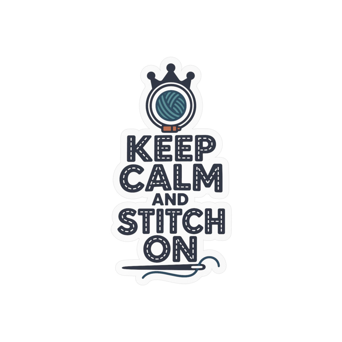Embroidery Sticker - Keep Calm And Stitch On - Needlework Decals for Crafting and Stitching Fans, Laptop or Water Bottle