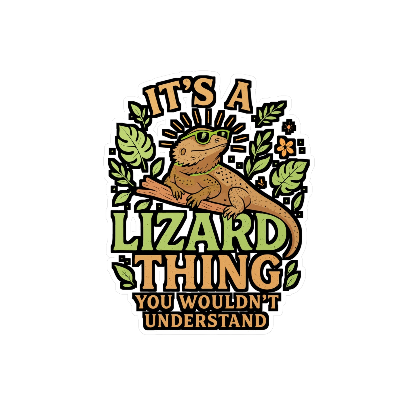 It’s A Lizard Thing You Wouldn’t Understand – Vinyl Sticker for Laptop or Water Bottle | Funny Reptile & Bearded Dragon Gift