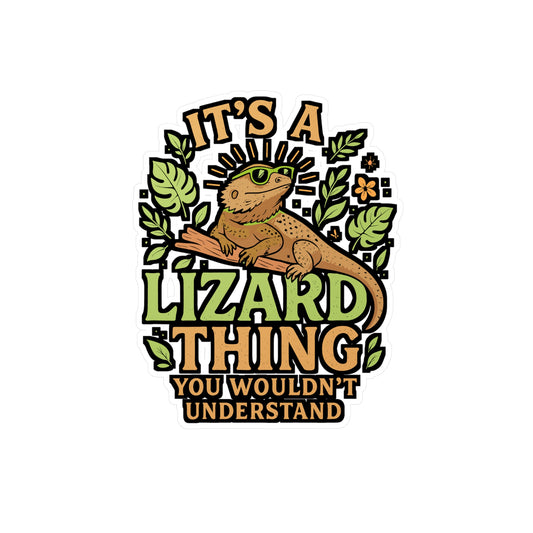 It’s A Lizard Thing You Wouldn’t Understand – Vinyl Sticker for Laptop or Water Bottle | Funny Reptile & Bearded Dragon Gift