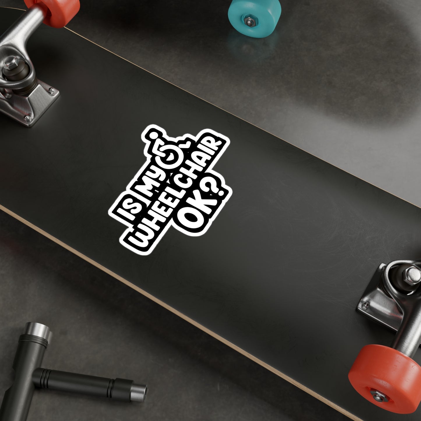 Is My Wheelchair Ok - Handicap Sticker for Laptop Sticker. Water Bottle Sticker, Vinyl Wheelchair Decal - Handicap Gift