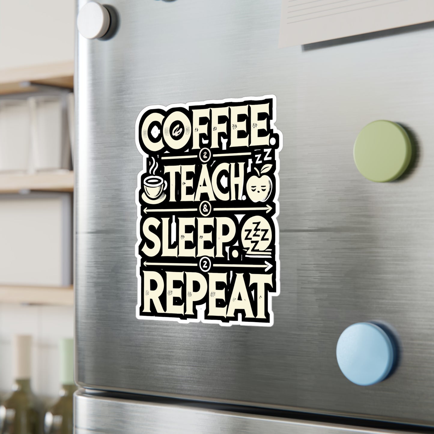 Coffee Teach Sleep Repeat - Coffee Sticker for Laptop Sticker. Water Bottle Sticker, Vinyl Teacher Decal - Coffee Gift