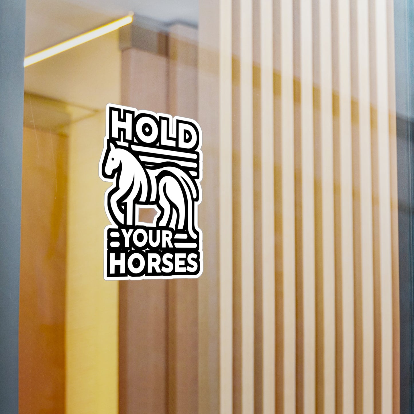 Hold Your Horses - Horse Sticker for Car Window Laptop Sticker. Water Bottle Sticker, Vinyl Pasture Decal, Neigh Sticker - Horse Gift