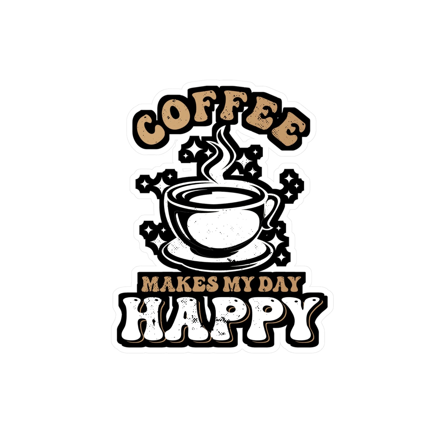 Coffee makes my day happy - Coffee Sticker for Laptop Sticker. Water Bottle Sticker, Vinyl Cappuccino Decal - Coffee Gift