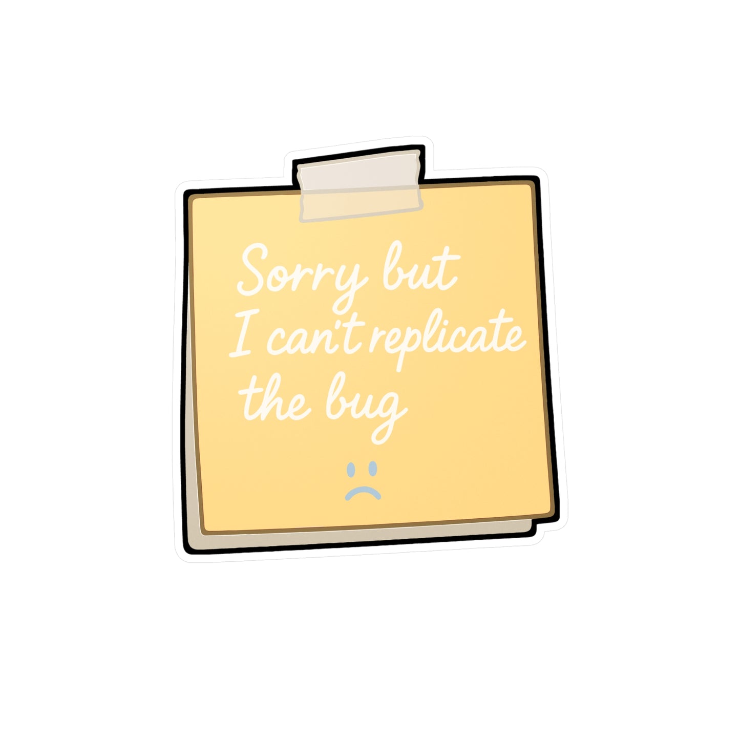 Programming Sticker "Sorry But I Can't Replicate The Bug" – Funny Debugging Decals for Coders, Developers, Laptop or Water Bottle, Waterproof Vinyl