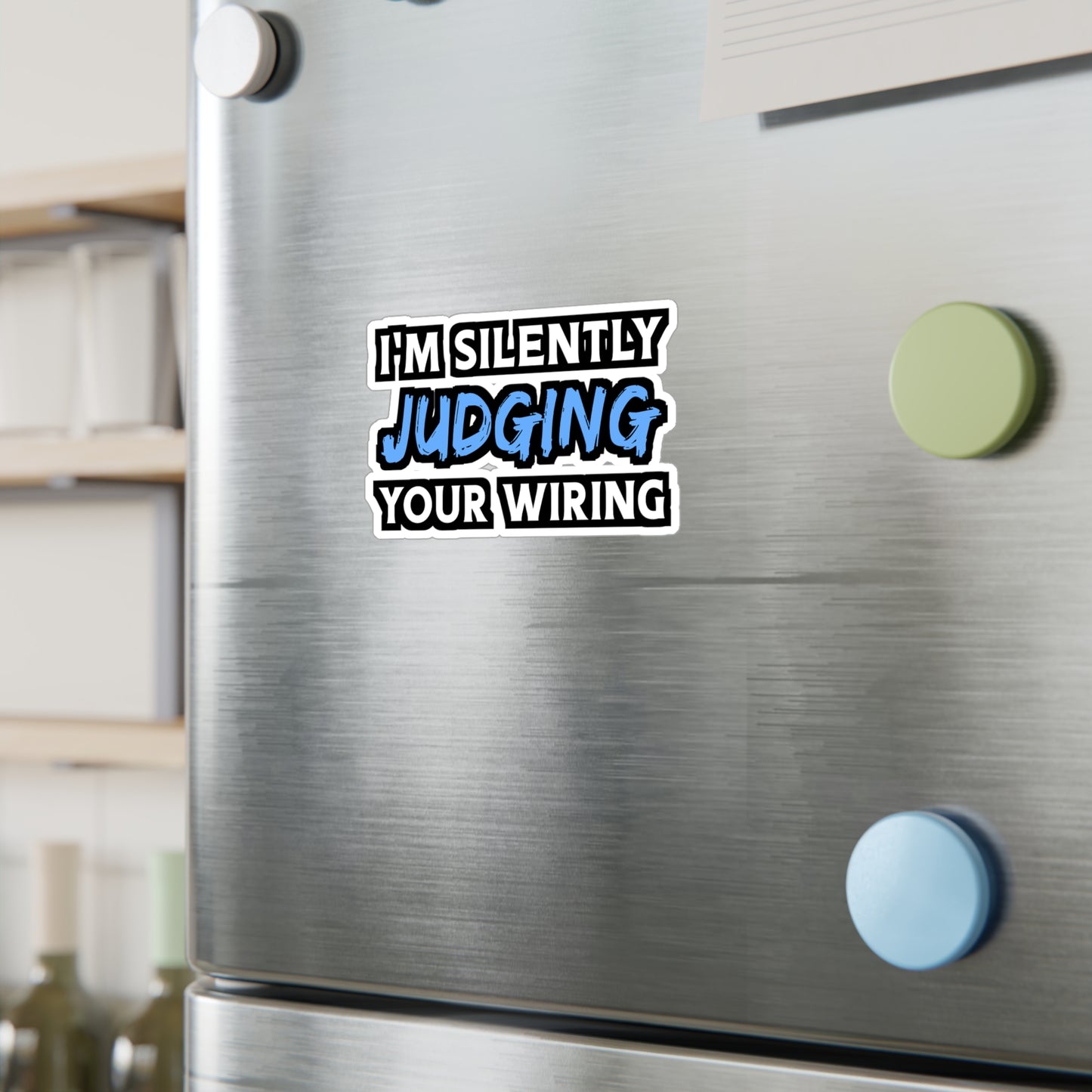 I'm Silently Judging Your Wiring - Electrician Sticker for Wall, Laptop, Window, Truck, Car Electrician Gift Vinyl Stripper Decal Sticker