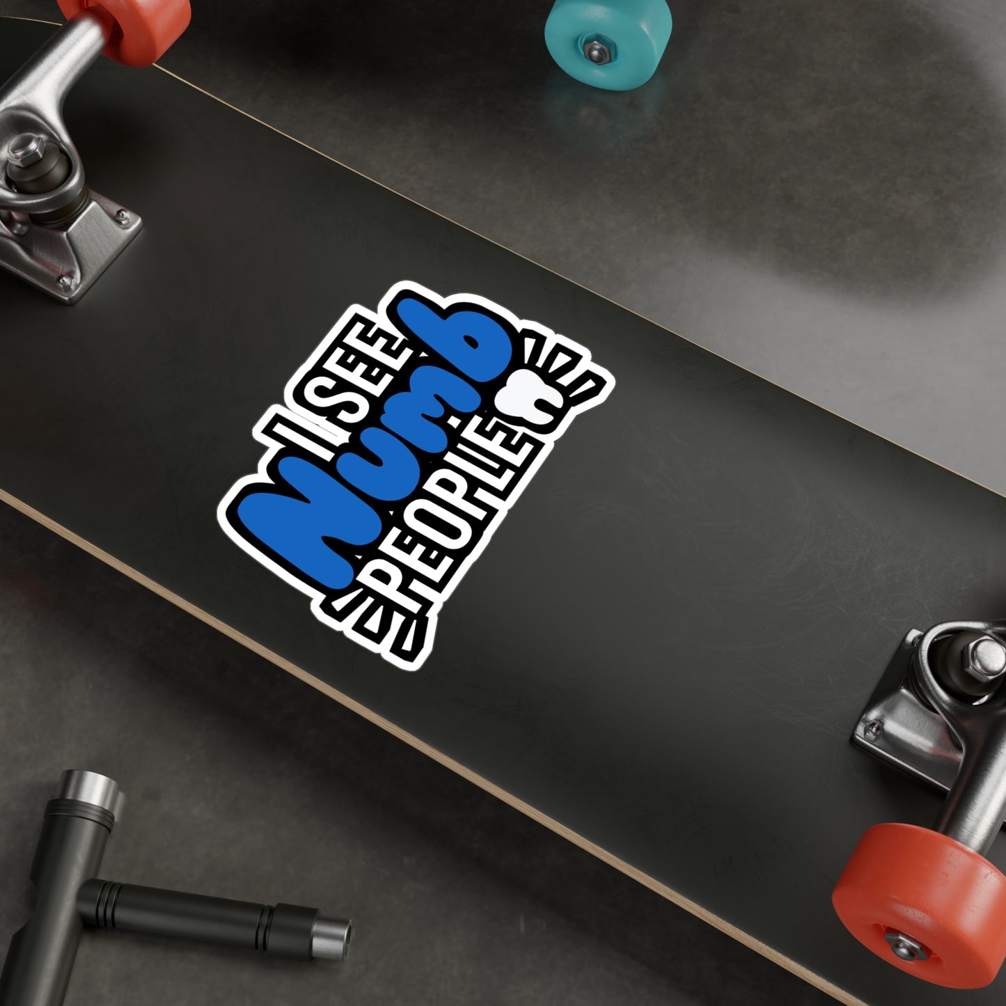 I see numb people - Dental assistant Sticker for Wall, Laptop, Window, Truck, Car Dental assistant Gift Vinyl Dental assistant Decal Sticker