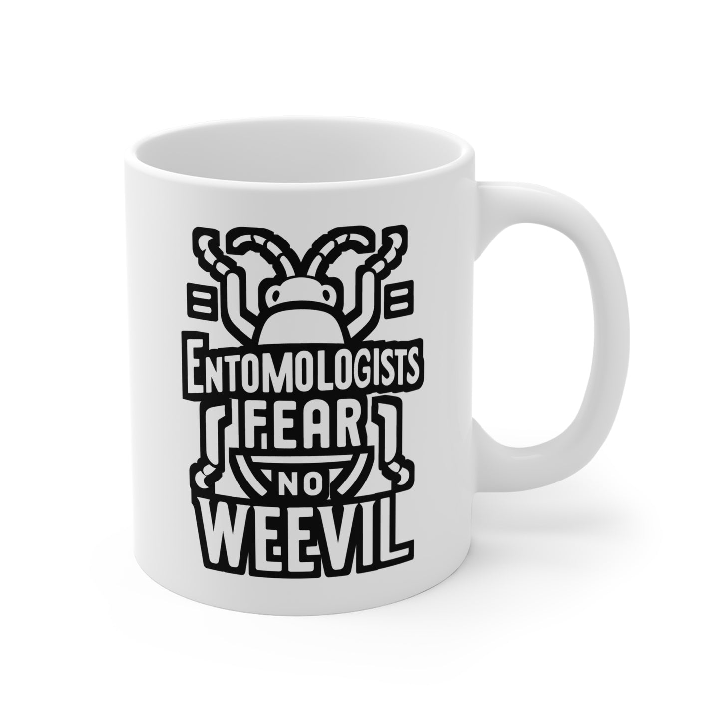 Entomologists Fear No Weevil - Entomology Mug for Coffee 11oz. Entomology Cup, White ceramic, Pin Mug - Entomology Gift