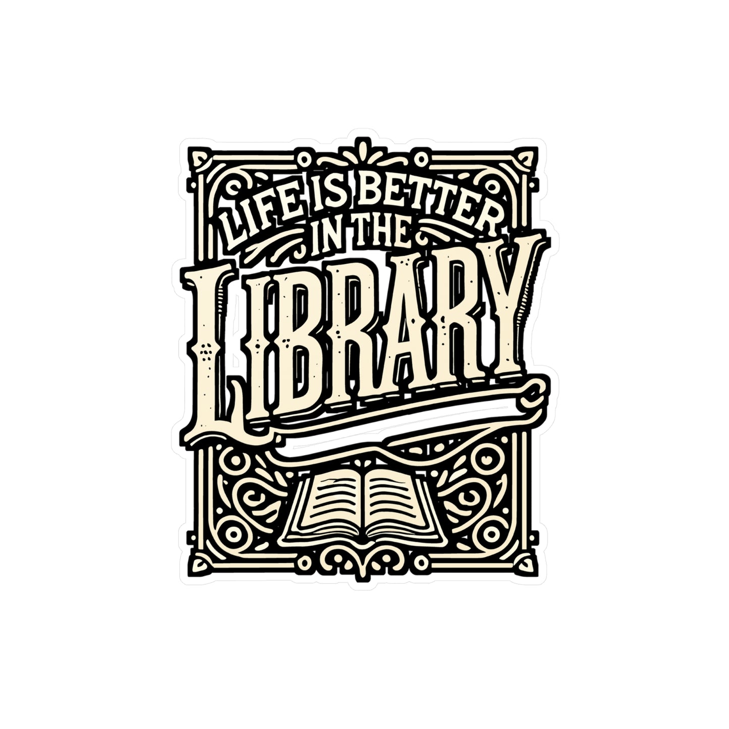 Life Is Better In The Library – Vinyl Sticker for Laptop or Water Bottle | Reading Decal | Perfect Library Gift
