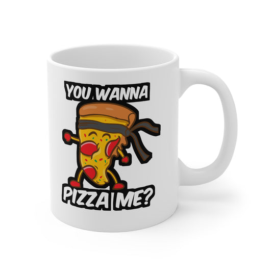 You Wanna Pizza Me - Pizza Mug for Coffee 11oz. Pizza Cup, White ceramic, Slice Mug, Ketchup Tea Cup - Pizza Gift