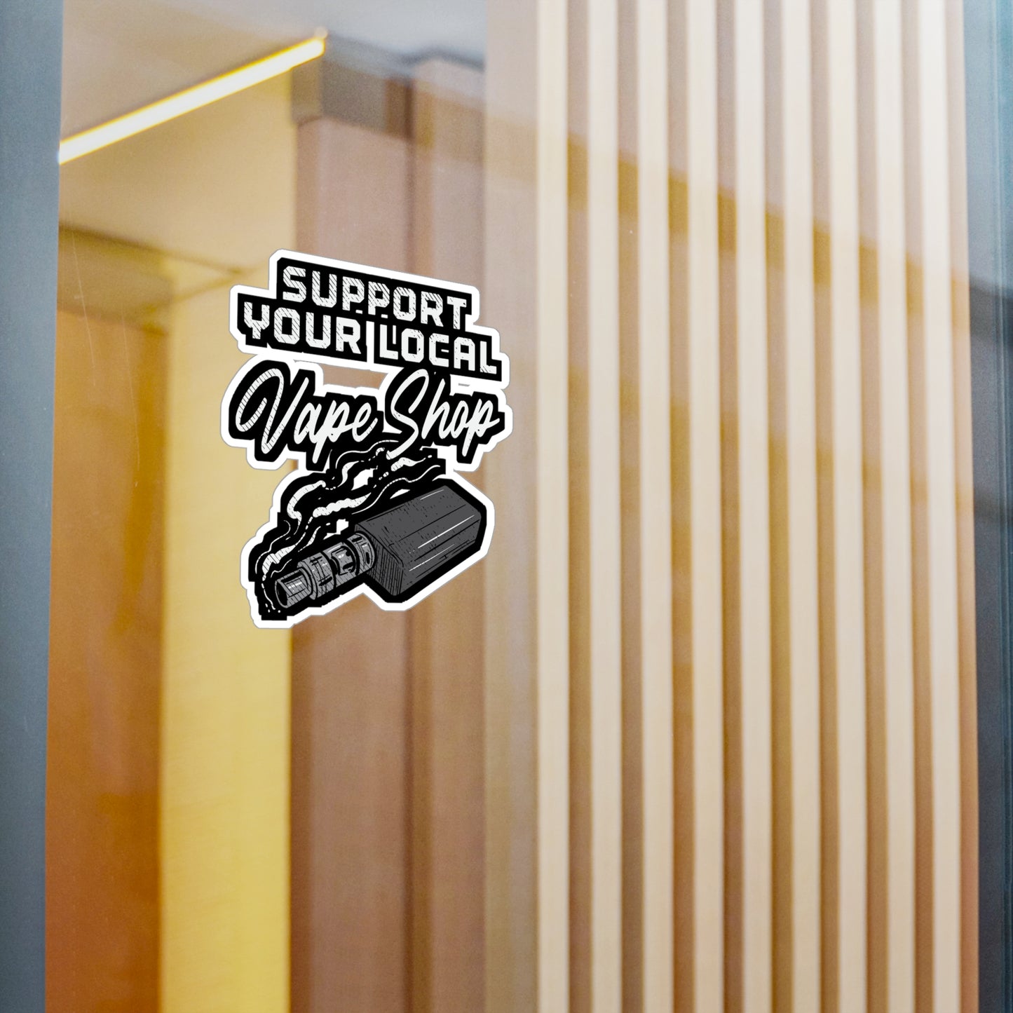 Support Your Local Vape Shop | Vape Sticker | Pod Decals | Mod Laptop Sticker | Vape Gift | Pod Gift
