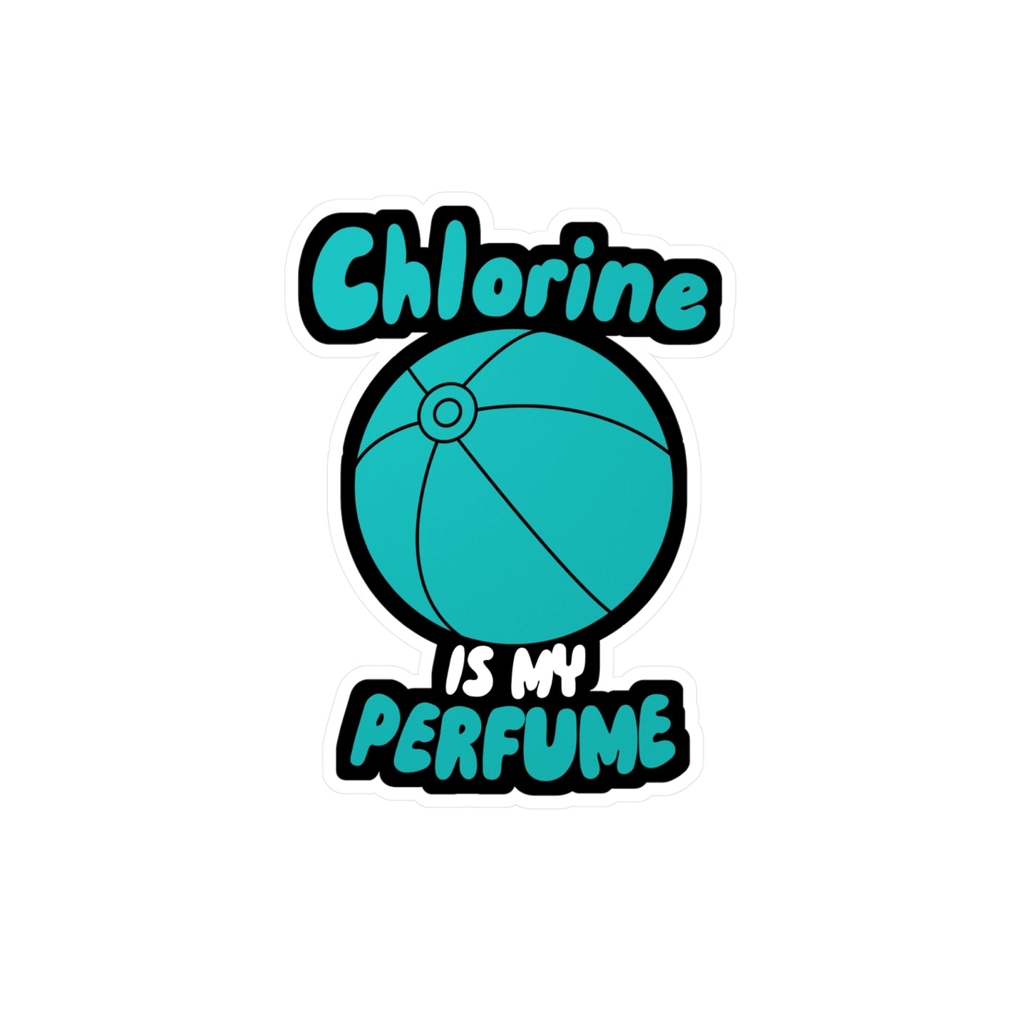 Chlorine Is My Perfume - Watersports Sticker for Wall, Laptop, Window, Truck, Car Watersports Gift Vinyl Water Decal Sticker