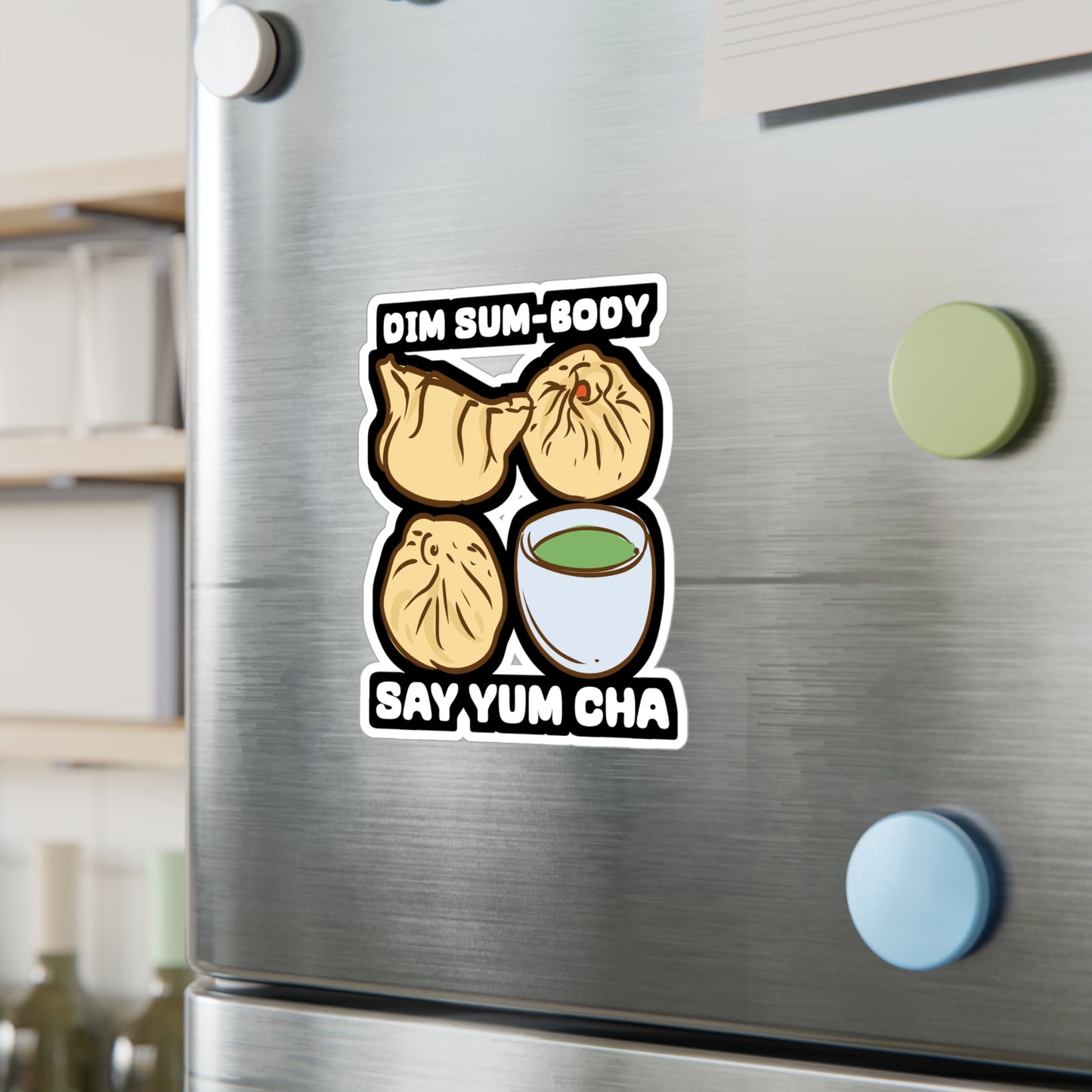 Dim Sum-body Say Yum Cha - Dim-sum Sticker for Laptop Sticker. Water Bottle Sticker, Vinyl Dimsum Decal - Dim-sum Gift