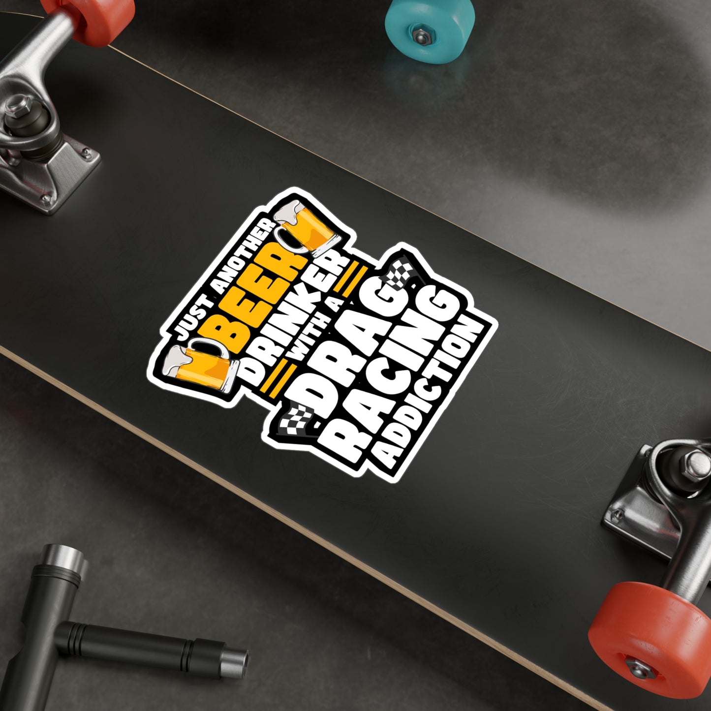 Just Another Beer Drinker With A Drag Racing Addiction - Drag-racing Sticker for Laptop Sticker. Water Bottle Sticker, Vinyl Strip Decal - Drag-racing Gift