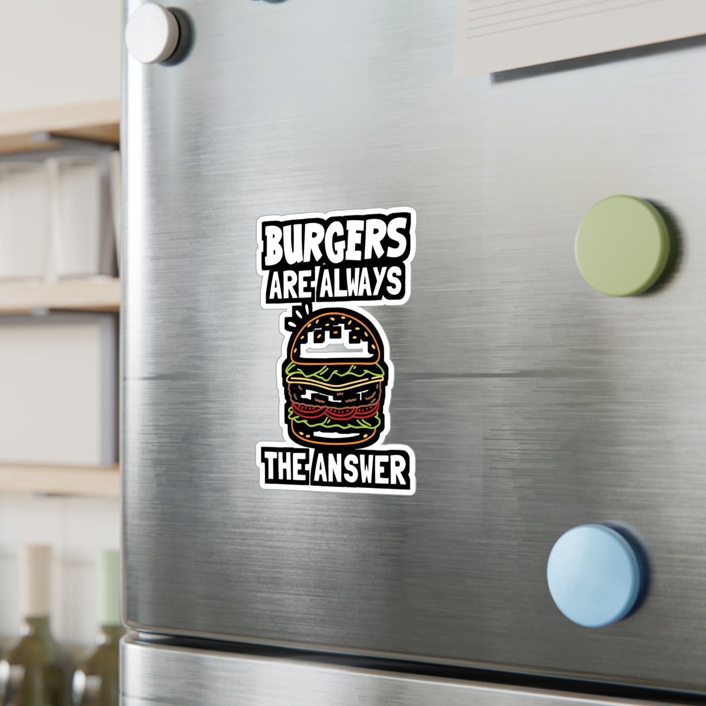 Burgers Are Always The Answer - Buns Sticker for Laptop Sticker. Water Bottle Sticker, Vinyl Burger Decal - Buns Gift