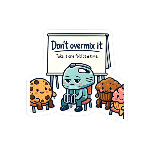 Baking Sticker Don’t overmix it Funny Baker Quote Vinyl Waterproof Decals for Laptop Water Bottle Sourdough Baking Humor