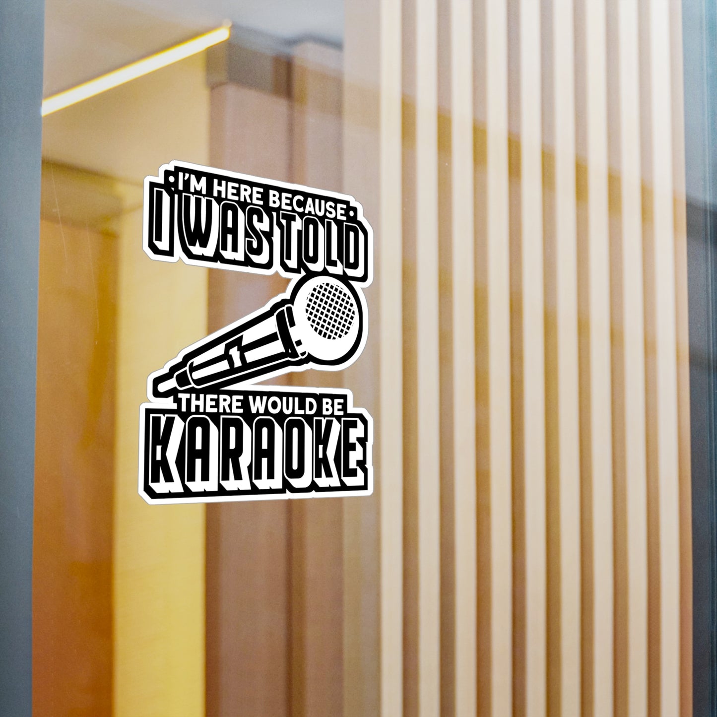 I'm Here Because I Was Told There Would Be Karaoke - Karaoke Sticker for Laptop Sticker. Water Bottle Sticker, Vinyl Karaoke party Decal - Karaoke Gift