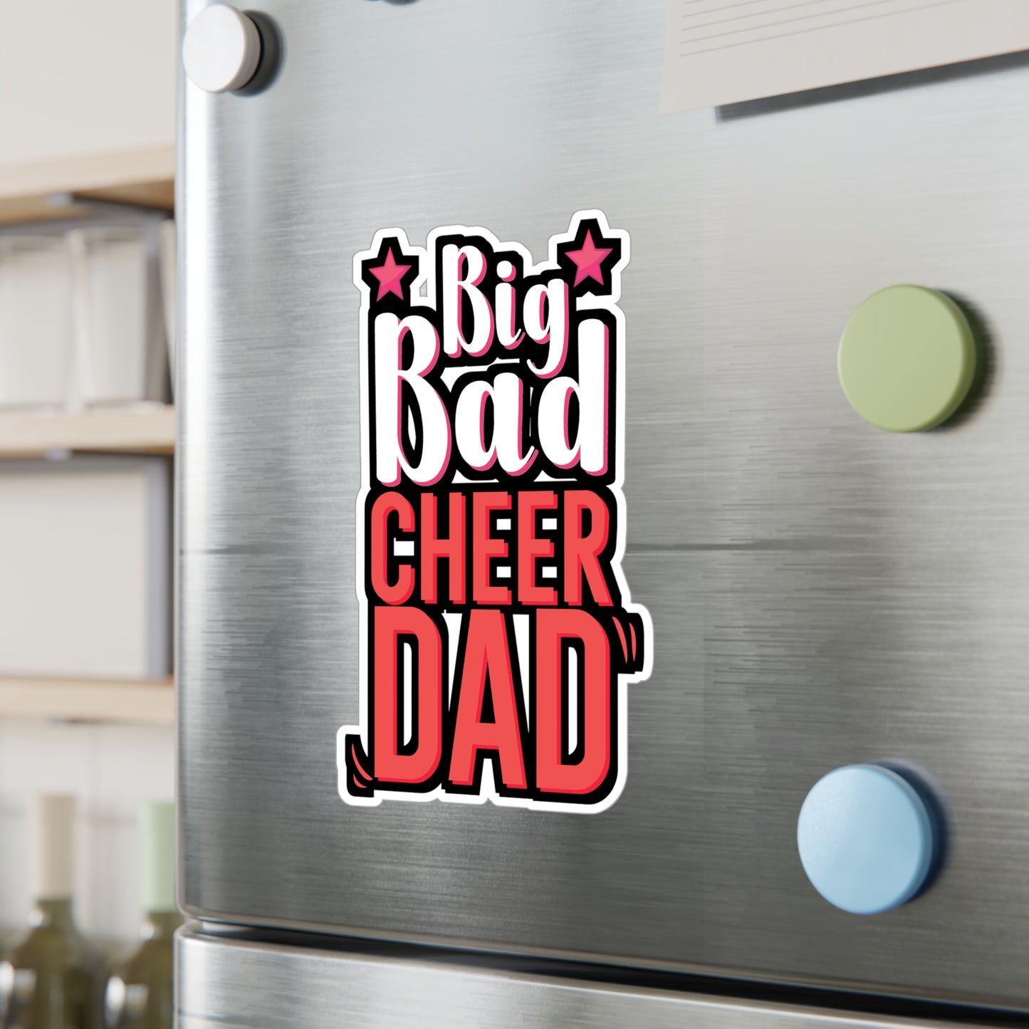 Big Bad Cheer Dad - Cheerleader Sticker for Wall, Laptop, Window, Truck, Car Cheerleader Gift Vinyl Cheerleading Decal Sticker