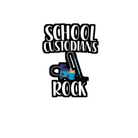 School Custodians Rock - Cleaning Sticker for Wall, Laptop, Window, Truck, Car Cleaning Gift Vinyl Funny Decal Sticker