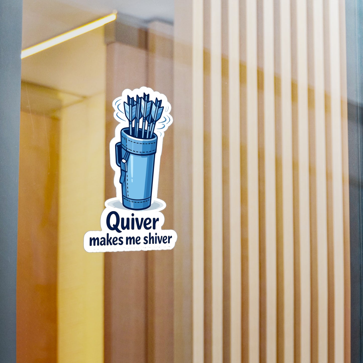 Archery Sticker Quiver makes me shiver, Funny Archer Hunting Shooting Decals, Waterproof Vinyl for Laptop, Water Bottle