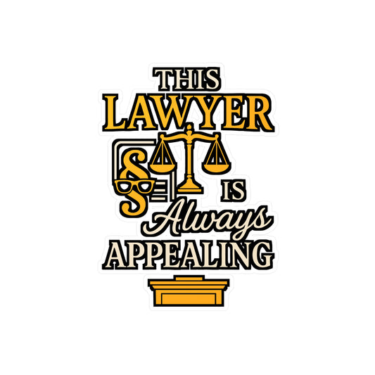 This Lawyer Is Always Appealing – Funny Lawyer Sticker for Laptop or Water Bottle | Vinyl Appeal Decal, Attorney Gift Idea