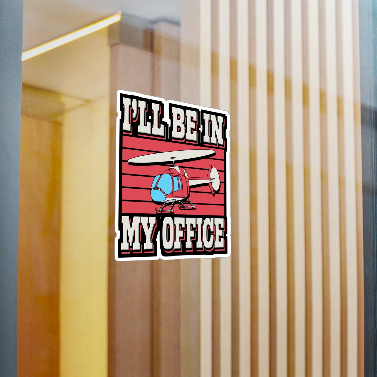 I'll Be In My Office - Helicopter Sticker for Laptop Sticker. Water Bottle Sticker, Vinyl Chopper Decal - Helicopter Gift