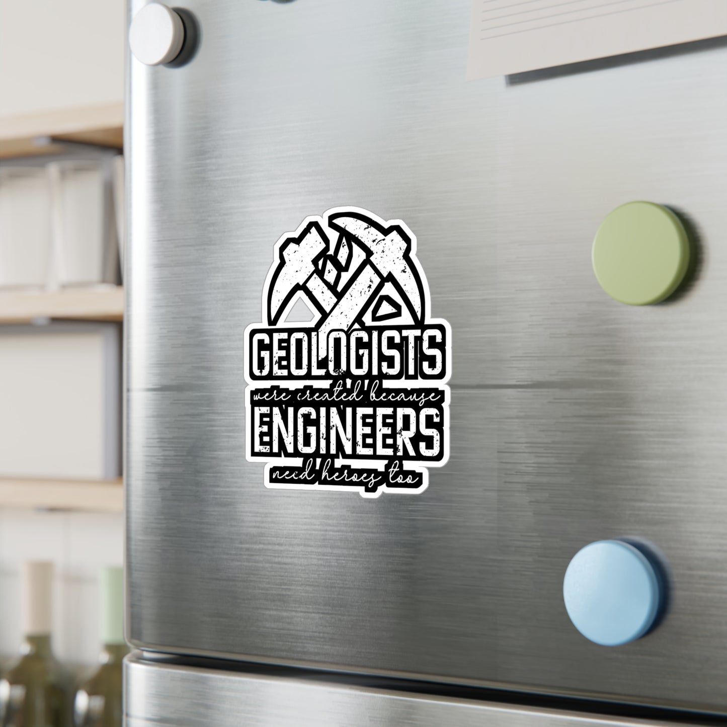 Geologists were created because Engineers need heroes too - Geology Sticker for Laptop Sticker. Water Bottle Sticker, Vinyl Geologist Decal - Geology Gift