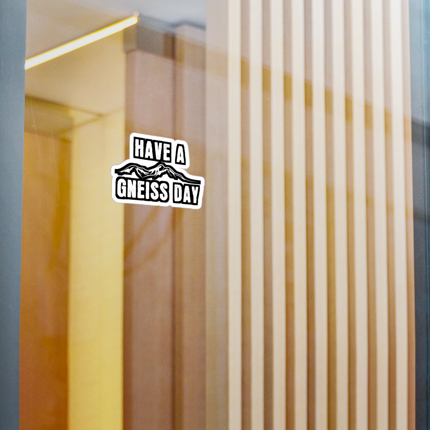 Have A Gneiss Day - Geology Sticker for Car Window Laptop Sticker. Water Bottle Sticker, Vinyl Geologist Decal, Rocks Sticker - Geology Gift