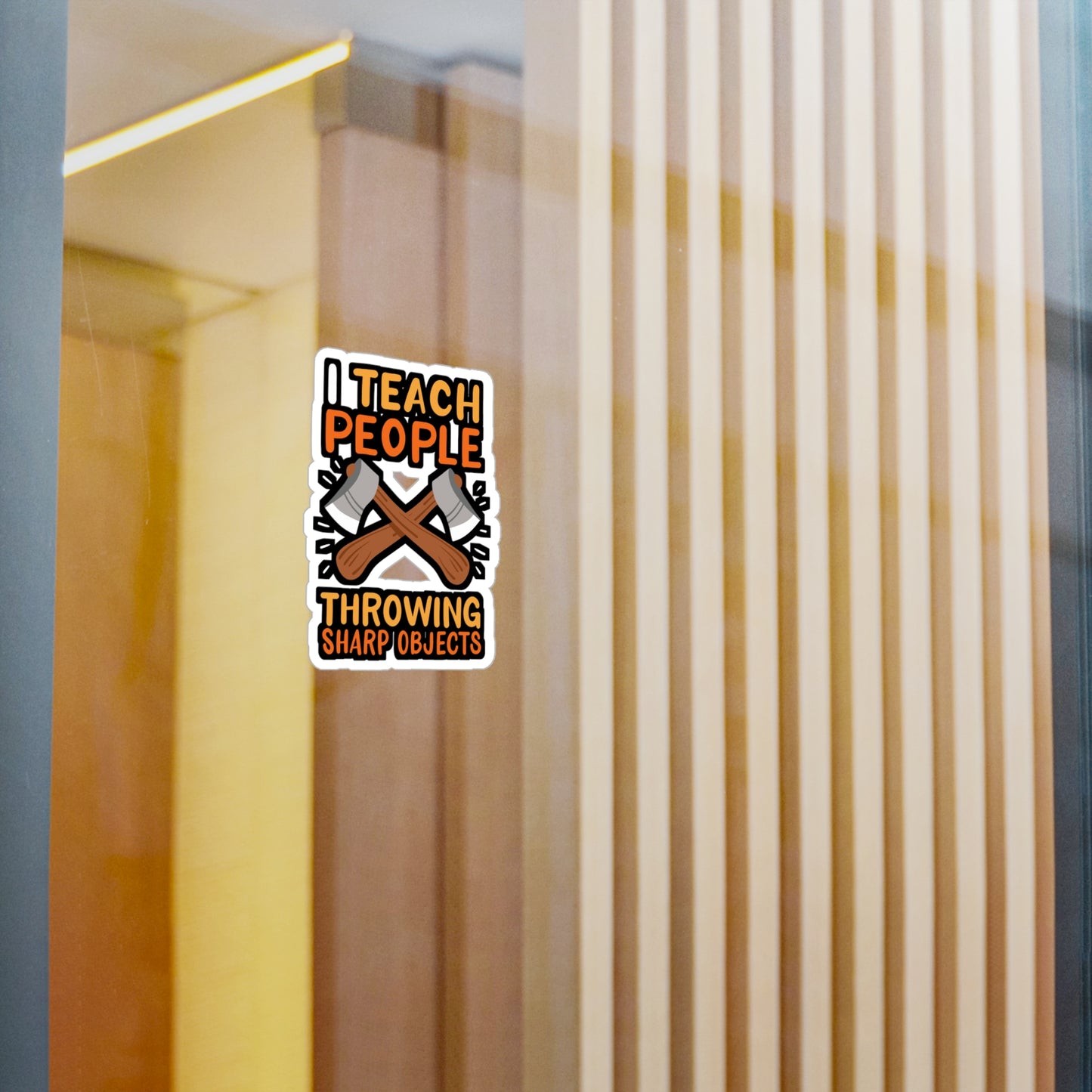I Teach People Throwing Sharp Objects - Axe-throwing Sticker for Laptop Sticker. Water Bottle Sticker, Vinyl Knife Decal - Axe-throwing Gift