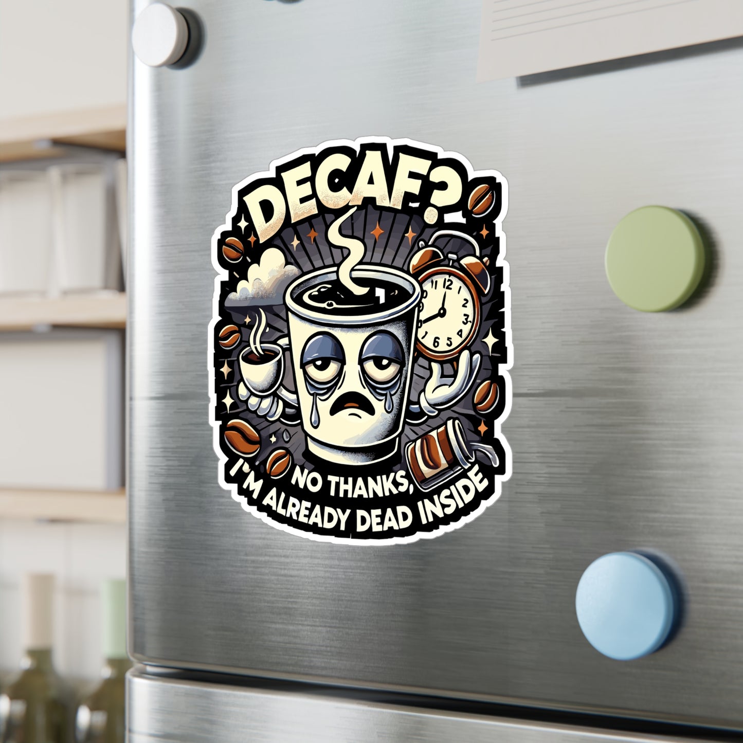 Decaf No Thanks I'm Already Dead Inside - Caffeine addict Sticker for Laptop Sticker. Water Bottle Sticker, Vinyl Coffee lover humor Decal - Caffeine addict Gift