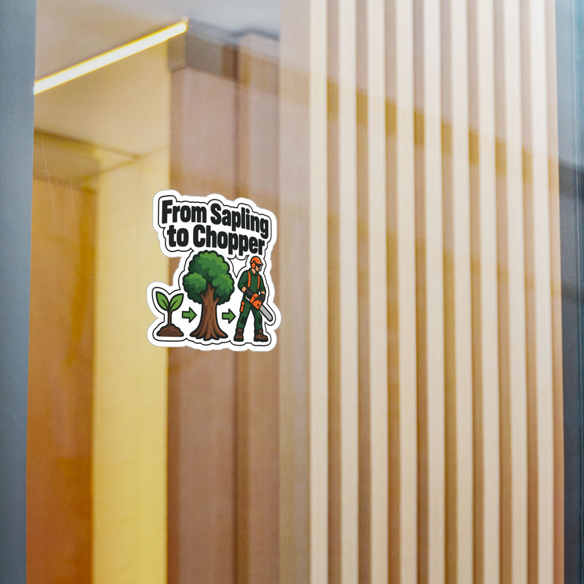 Tree Sticker "From Sapling to Chopper" - Tree Worker and Branch Manager Decals for Laptop and Water Bottle