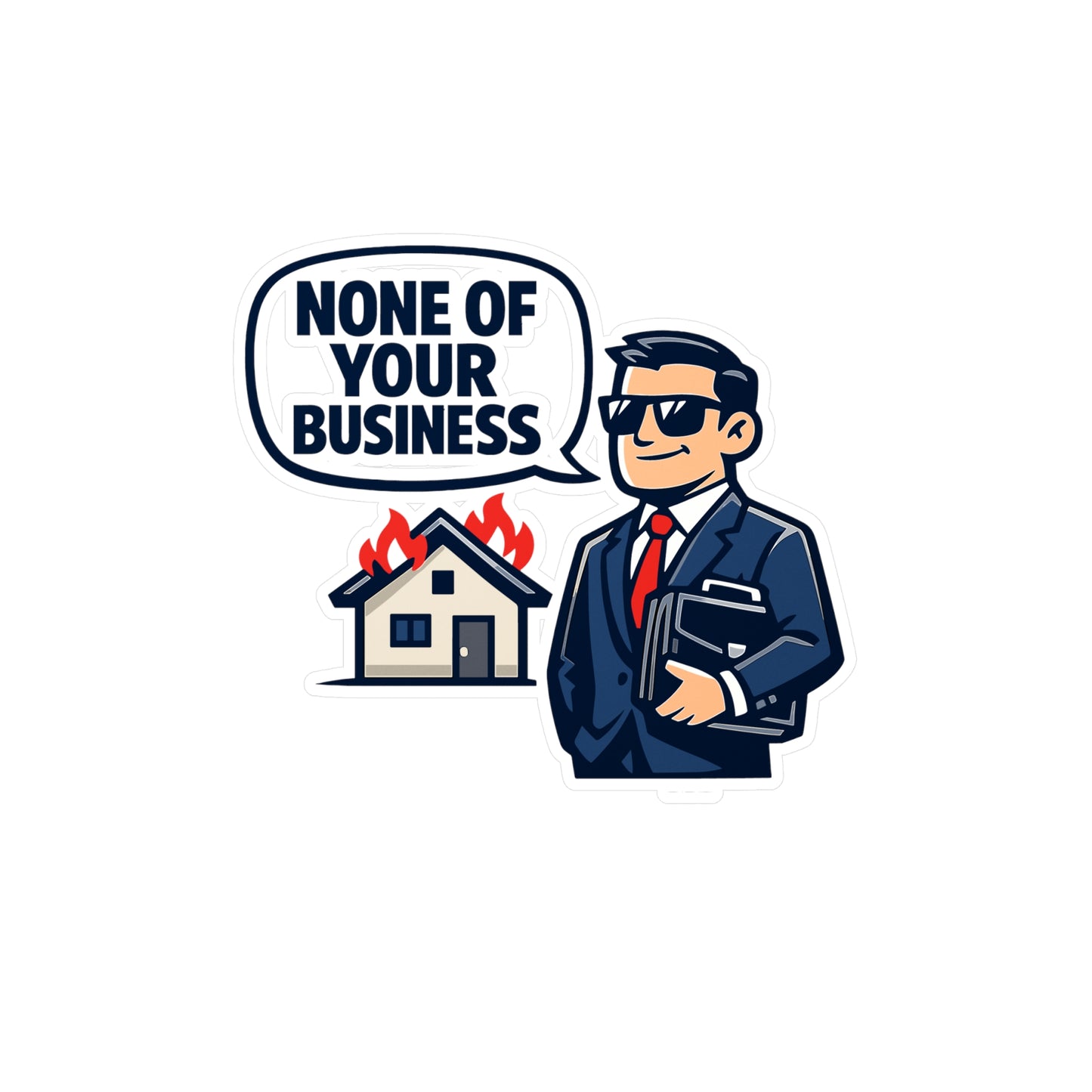 Insurance Agent Sticker "None of Your Business" Waterproof Vinyl Decals for Laptop, Water Bottle – Policy Premium Liability Humor