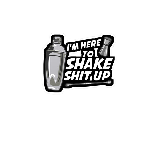 I'm Here To Shake Bartender - Bartender Sticker for Laptop Sticker. Water Bottle Sticker, Vinyl Tip Decal - Bartender Gift
