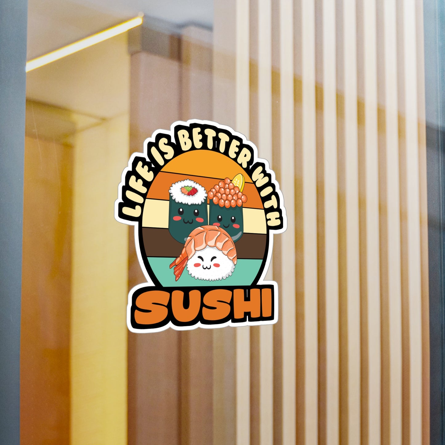 Life Is Better With Sushi - Japan Sticker for Laptop Sticker. Water Bottle Sticker, Vinyl Japanese Decal - Japan Gift