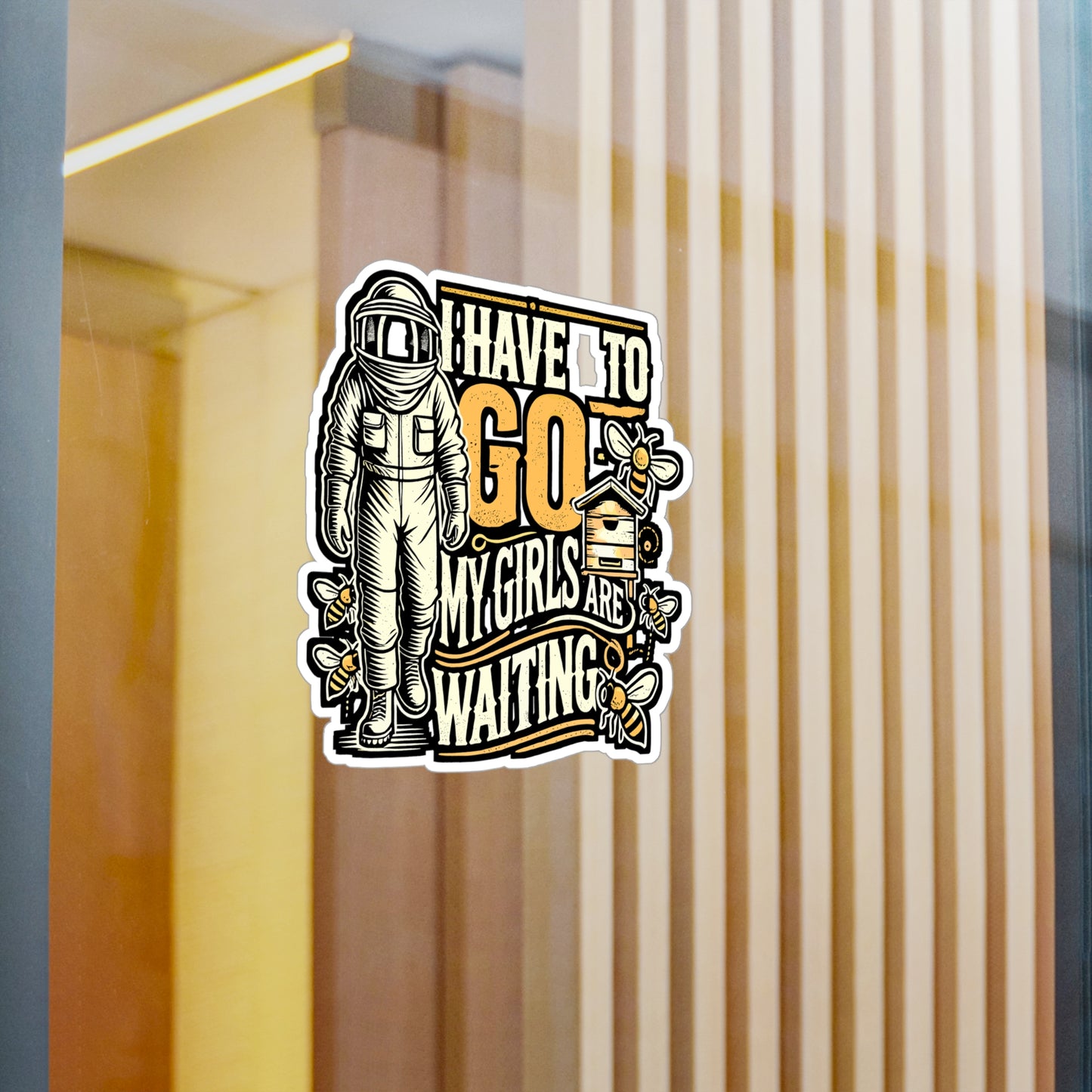 I Have To Go, My Girls Are Waiting – Beekeeping Sticker for Laptop or Water Bottle | Vinyl Farmer Decal | Perfect Beekeeping Gift