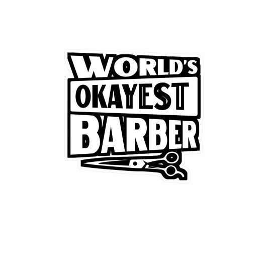 World's Okayest Barber - Hairdresser Sticker for Laptop Sticker. Water Bottle Sticker, Vinyl Brushing Decal - Hairdresser Gift