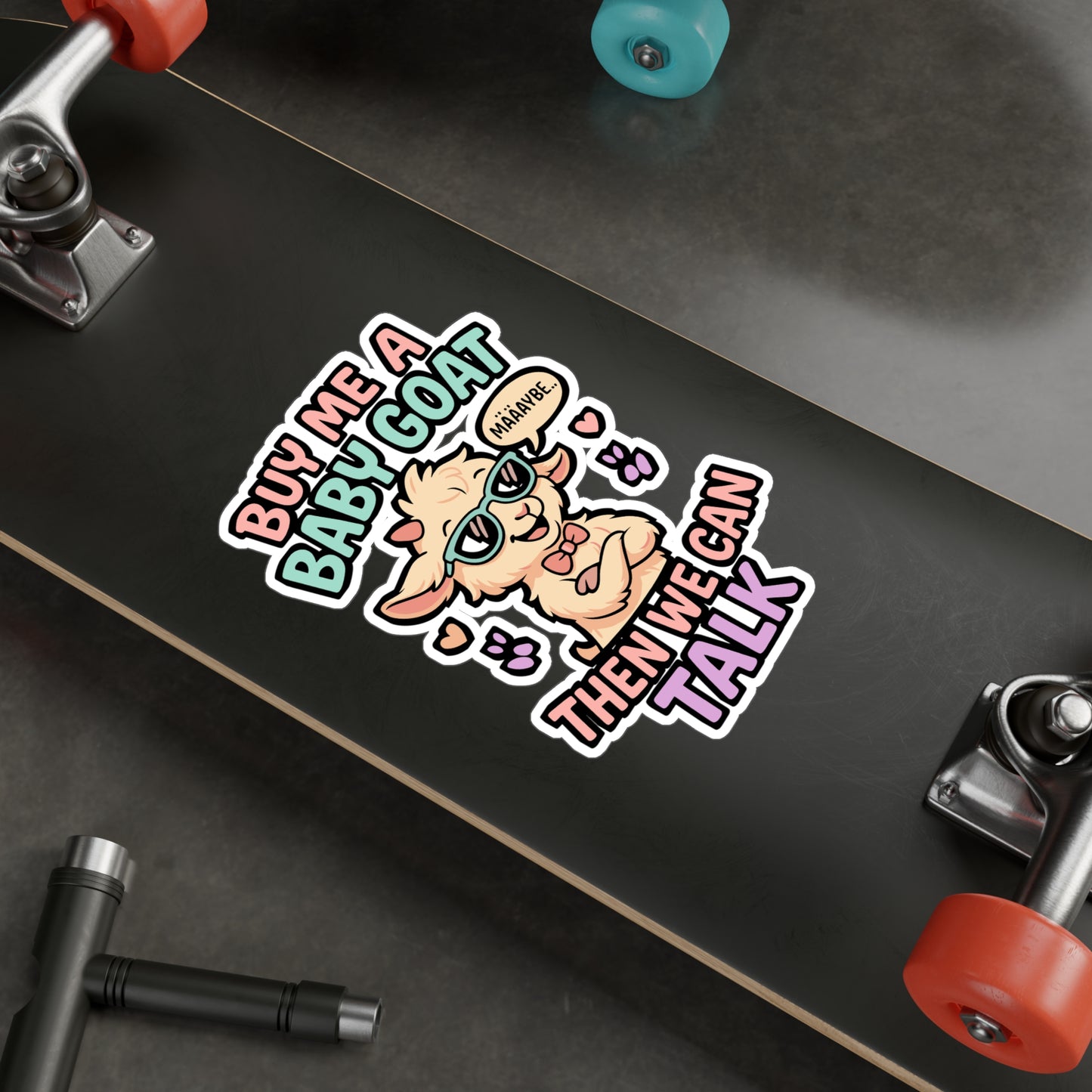 Buy Me A Baby Goat Then We Can Talk – Funny Goat Sticker for Laptop or Water Bottle | Vinyl Farm Animal Decal, Unique Goat Lover Gift