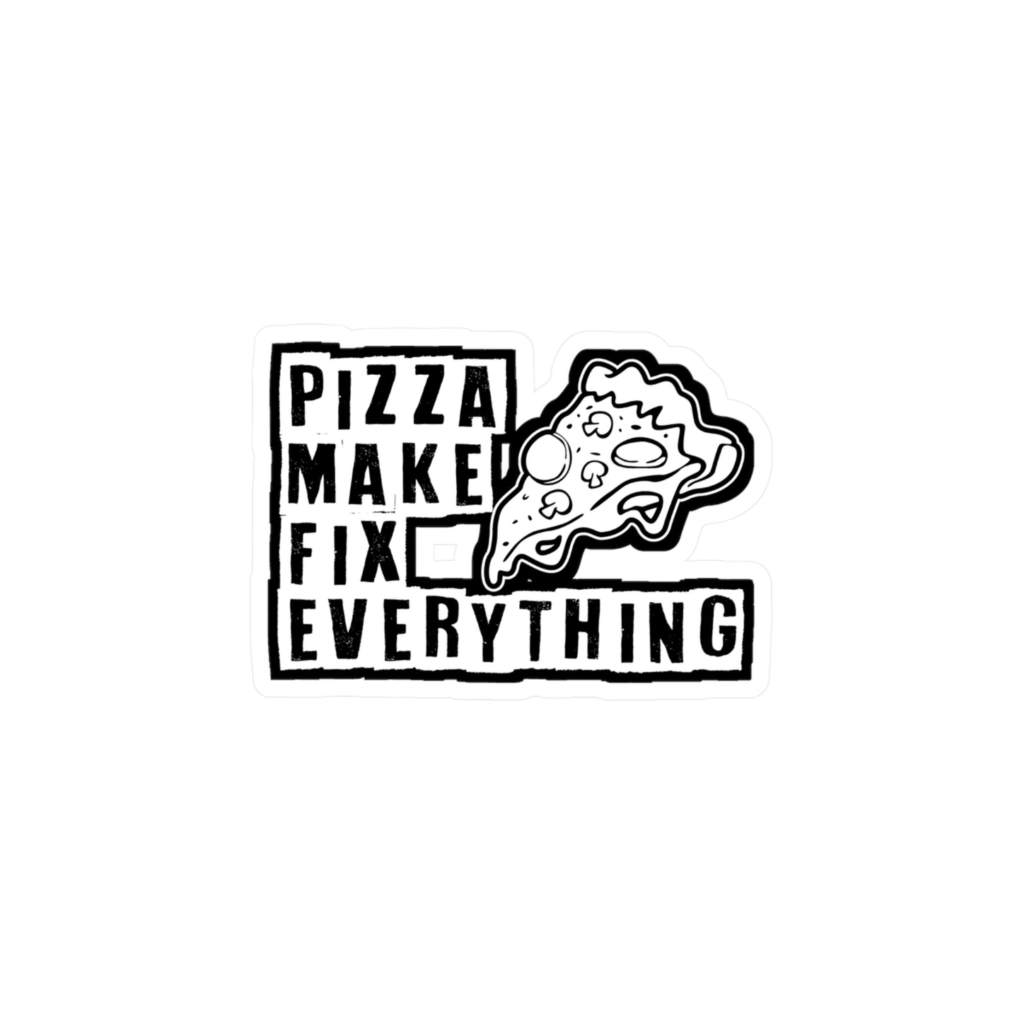 Pizza make fix everything - Pizza Sticker for Laptop Sticker. Water Bottle Sticker, Vinyl Pyramid Decal - Pizza Gift