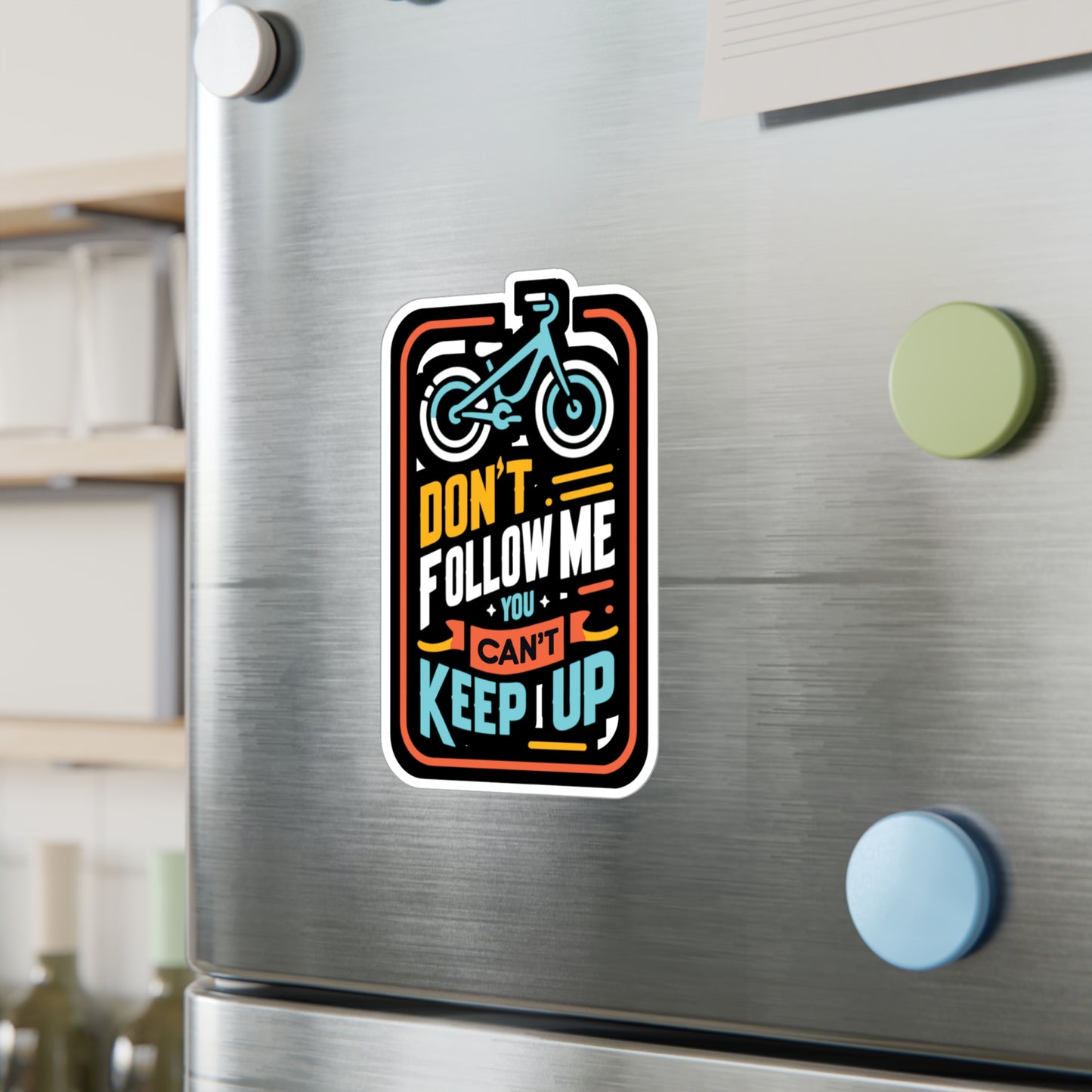 Don't Follow Me You Can't Keep Up - E-bike Sticker for Laptop Sticker. Water Bottle Sticker, Vinyl Electric-bike Decal - E-bike Gift