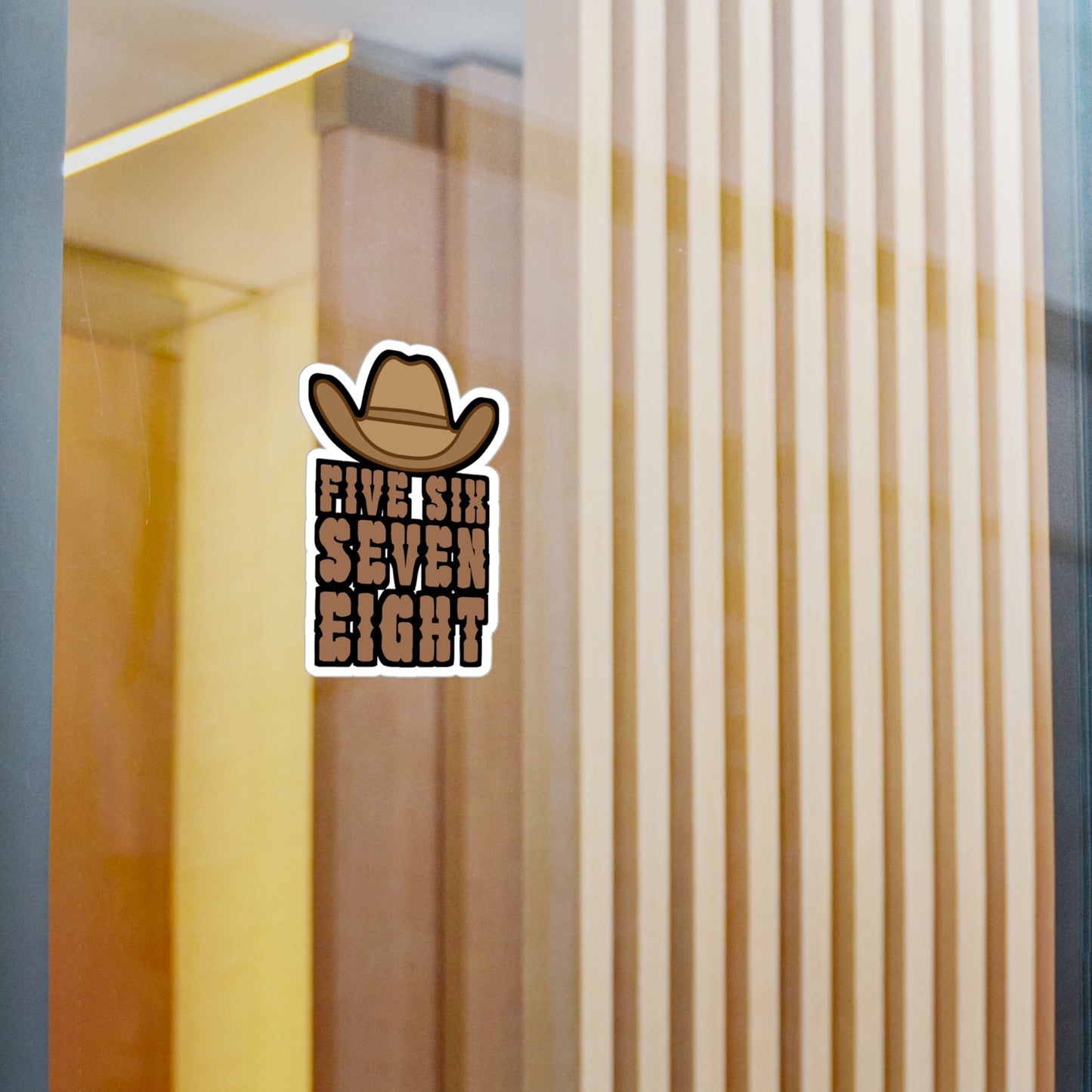 Five six seven eight - Cowboy hat Sticker for Wall, Laptop, Window, Truck, Car Cowboy hat Gift Vinyl Step Decal Sticker