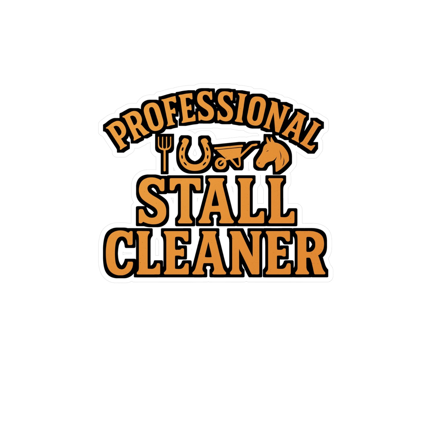 Professional Stall Cleaner – Horse Sticker for Laptop or Water Bottle | Vinyl Pasture Decal, Funny Equestrian Gift