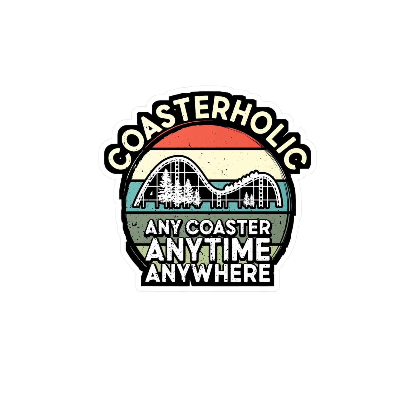 Rollercoaster Any Coaster Anytime Anywhere - Adventure Sticker for Laptop Sticker. Water Bottle Sticker, Vinyl Roller Decal - Adventure Gift