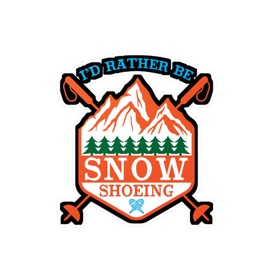 Snow Shoeing - Snowshoe trekking Sticker for Laptop Sticker. Water Bottle Sticker, Vinyl Snowshoe hiker Decal - Snowshoe trekking Gift