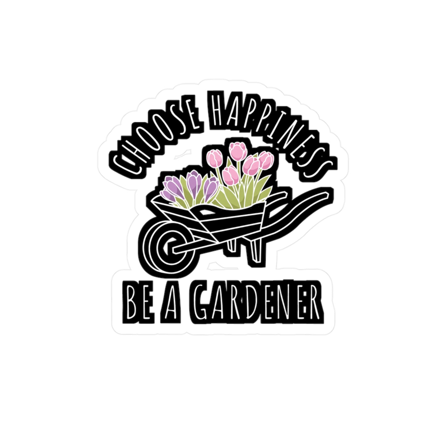 Choose Happiness Be A Gardener | Gardening Sticker | Compost Decals | Herbs Laptop Sticker | Gardening Gift | Compost Gift