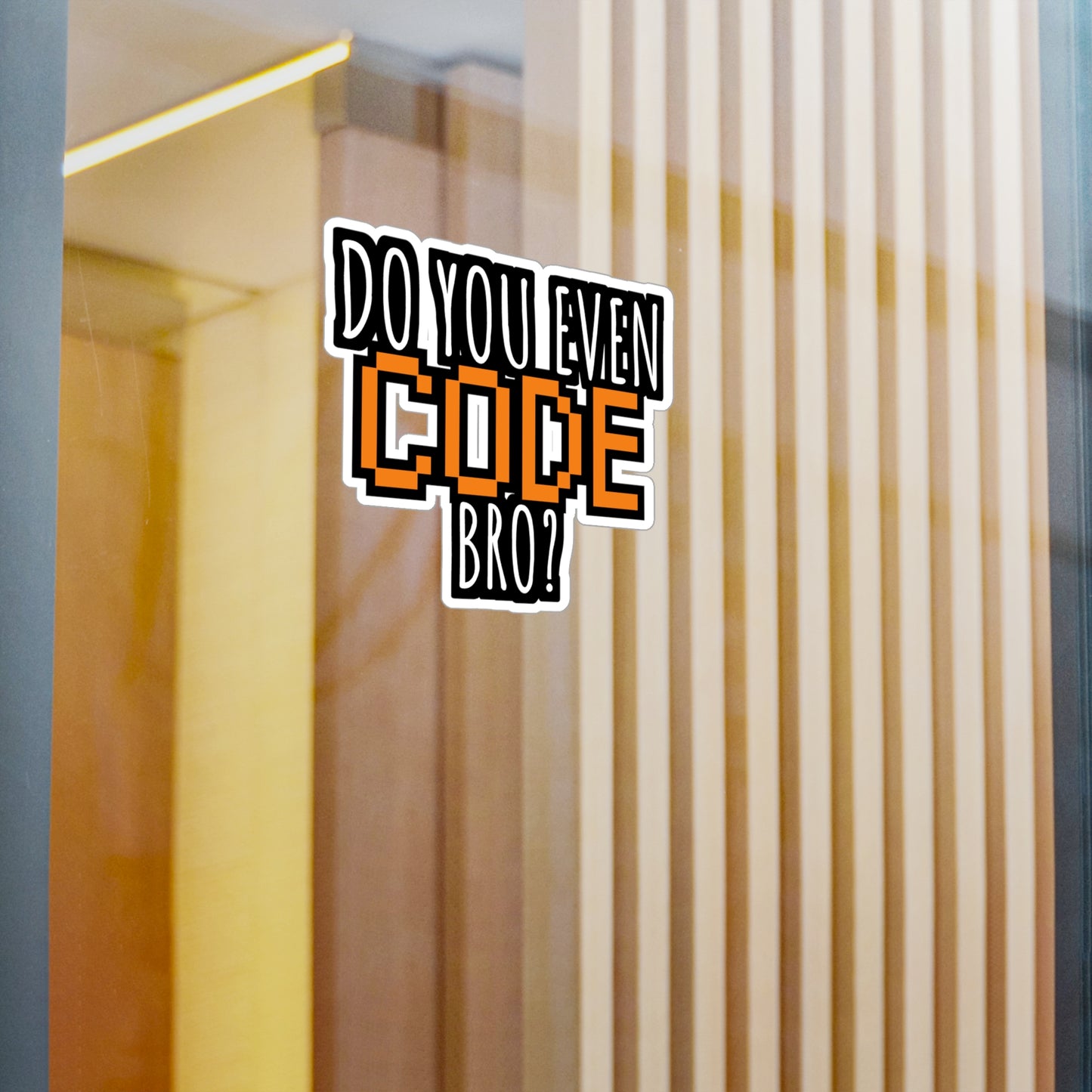 Coding Do you even code bro orange - Developer Sticker for Wall, Laptop, Window, Truck, Car Developer Gift Vinyl Software developer Decal Sticker