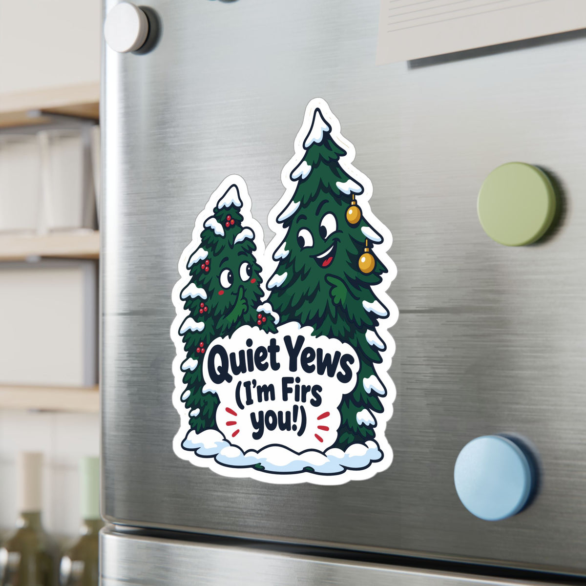 Tree Sticker - Quiet Yews (I'm Firs you!) - Funny Branch Manager and Tree Worker Decals for Laptop or Water Bottle