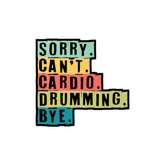 Sorry Cant Drumming - Drums Sticker for Car Window Laptop Sticker. Water Bottle Sticker, Vinyl Drummer Decal, Drum kit Sticker - Drums Gift