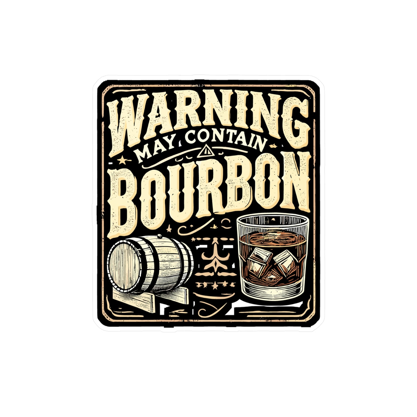 Warning May Contain Bourbon - Bourbon Sticker for Laptop Sticker. Water Bottle Sticker, Vinyl Whiskey Decal - Bourbon Gift